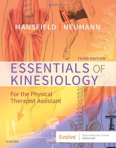 Essentials of Kinesiology for the Physical Therapist Assistant Mansfield MPT, Paul Jackson and Neumann PT  Ph.D.  FAPTA, Donald A.