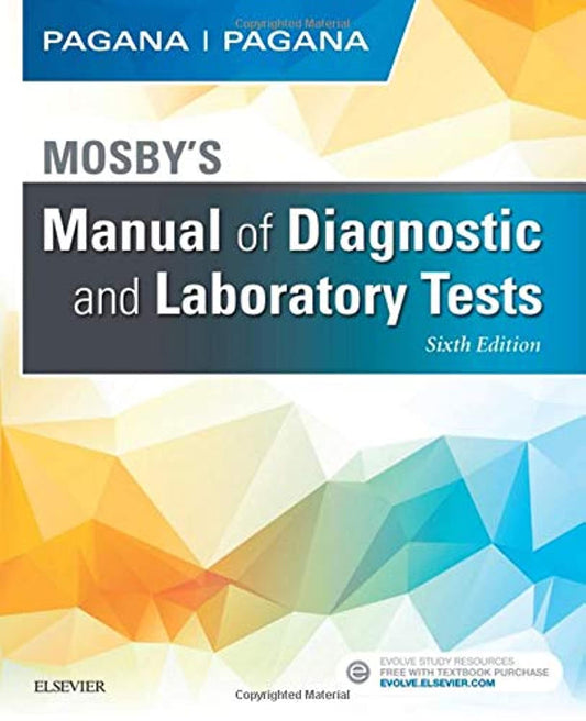 Mosby's Manual of Diagnostic and Laboratory Tests Pagana PhD  RN, Kathleen Deska and Pagana MD  FACS, Timothy J.