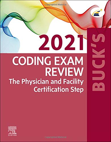 Buck's Coding Exam Review 2021: The Physician and Facility Certification Step