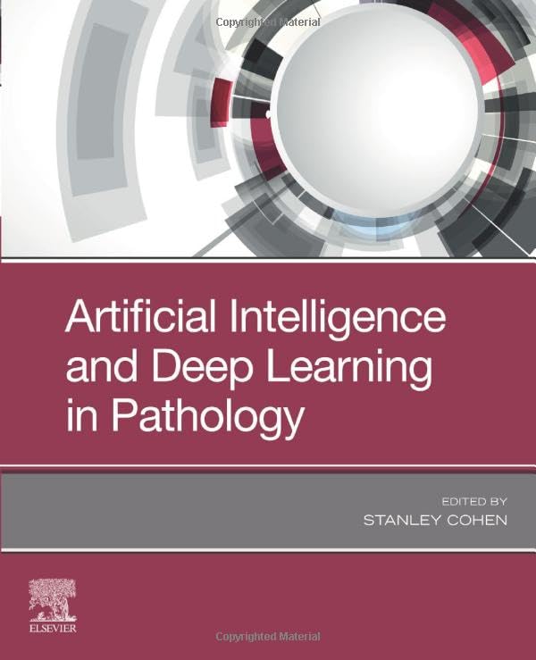 Artificial Intelligence and Deep Learning in Pathology [Paperback] Cohen MD, Stanley