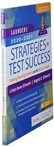 Saunders 2020-2021 Strategies for Test Success: Passing Nursing School and the Silvestri PhD  RN  FAAN, Linda Anne and Silvestri PhD  APRN  FNP-BC  CNE, Angela