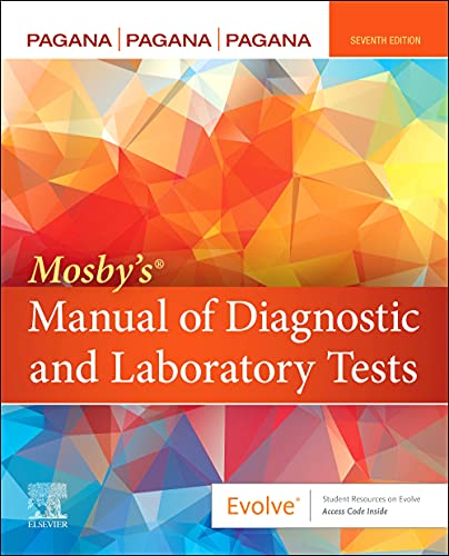 Mosbyï¿½sï¿½ Manual of Diagnostic and Laboratory Tests [Paperback] Pagana PhD  RN, Kathleen Deska; Pagana MD  FACS, Timothy J. and Pagana MD  FAAEM, Theresa Noel