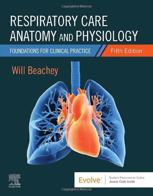 Respiratory Care Anatomy and Physiology: Foundations for Clinical Practice [Paperback] Beachey PhD  RRT  FAARC, Will