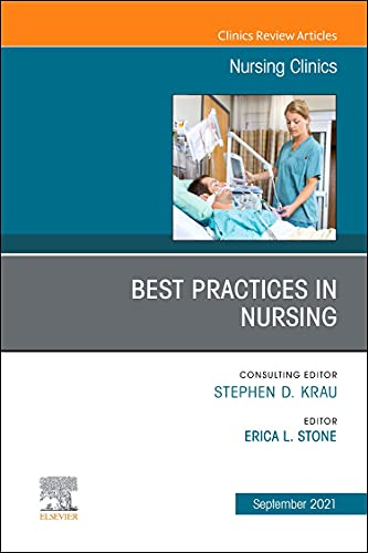 Best Practices in Nursing, An Issue of Nursing Clinics (Volume 56-3) (The Clinics: Nursing, Volume 56-3) [Hardcover] Stone DNP  MSN  NP-C, Erica L.