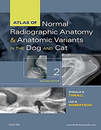 Atlas of Normal Radiographic Anatomy and Anatomic Variants in the Dog and Cat, 2e