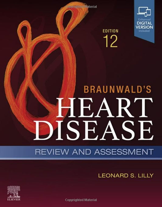 Braunwald's Heart Disease Review and Assessment: A Companion to Braunwaldï¿½s Heart Disease [Paperback] Lilly MD, Leonard S.