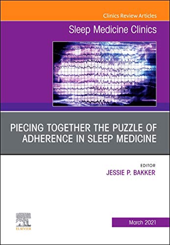 Unraveling the Puzzle of Adherence in Sleep Medicine, An Issue of Sleep Medicine Clinics (Volume 16-1) (The Clinics: Internal Medicine, Volume 16-1) [Hardcover] Bakker, Jessie P.