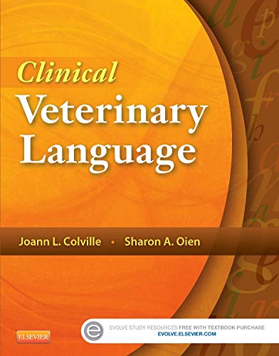 Clinical Veterinary Language [Paperback] Colville DVM, Joann and Oien MT(ASCP)NM, Sharon