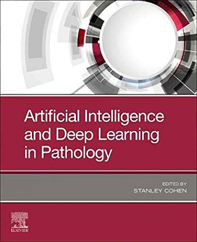 Artificial Intelligence and Deep Learning in Pathology [Paperback] Cohen MD, Stanley