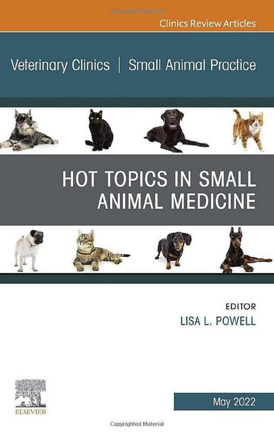 Hot Topics in Small Animal Medicine, An Issue of Veterinary Clinics of North America: Small Animal Practice (Volume 52-3) (The Clinics: Internal Medicine, Volume 52-3) [Hardcover] Powell DVM, Lisa