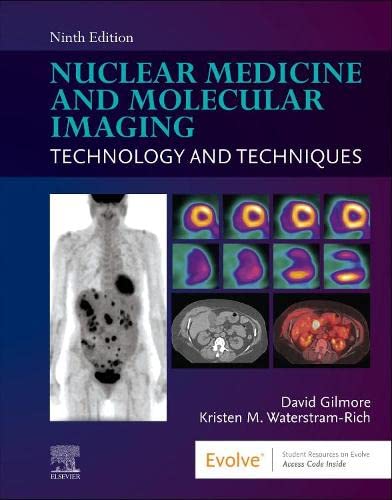 Nuclear Medicine and Molecular Imaging: Technology and Techniques [Paperback] Gilmore EdD  CNMT  RT(R)(N)  FSNMMI-TS, David and Waterstram-Rich MS  CNMT  NCT  FSNMTS, Kristen M.