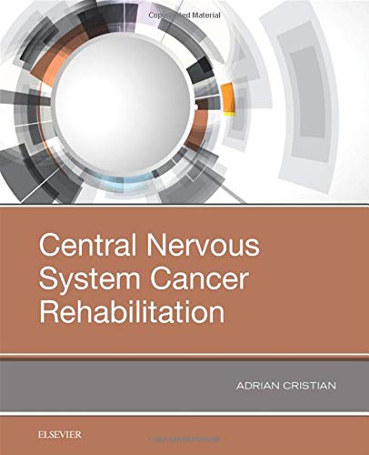 Central Nervous System Cancer Rehabilitation [Paperback] Cristian MD MHCM FAAPMR, Adrian