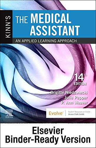 Kinn's The Medical Assistant - Binder Ready: An Applied Learning Approach Niedzwiecki RN  MSN  RMA, Brigitte; Pepper BS  CMA (AAMA), Julie and Weaver MSEd  MT(ASCP), P. Ann