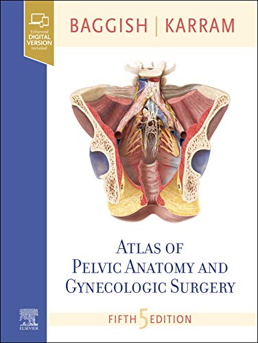 Atlas of Pelvic Anatomy and Gynecologic Surgery [Hardcover] Baggish MD  FACOG, Michael S. and Karram MD, Mickey M.