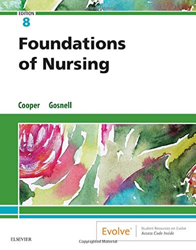 Foundations of Nursing Cooper MSN  RN, Kim and Gosnell RN  MSN, Kelly