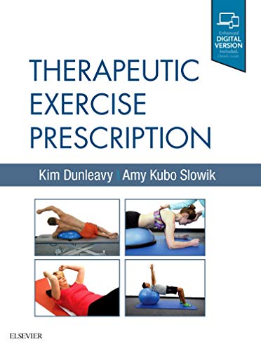 Therapeutic Exercise Prescription [Hardcover] Dunleavy PT  PhD  MOMT  OCS  FNAP, Kim and Slowik PT  CSCS, Amy Kubo