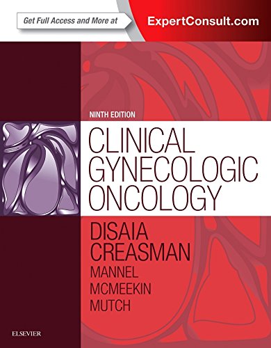 Clinical Gynecologic Oncology DiSaia MD, Philip J.; Creasman MD, William T.; Mannel MD, Robert S; McMeekin MD, D. Scott and Mutch MD, David G