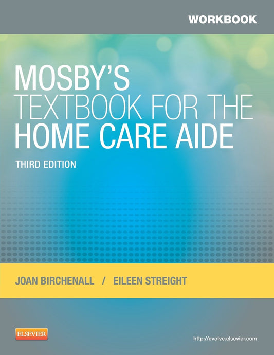 Workbook for Mosby's Textbook for the Home Care Aide [Paperback] Birchenall RN  MEd, Joan M. and Streight RN  BSN, Eileen