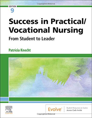 Success in Practical/Vocational Nursing: From Student to Leader, 9e