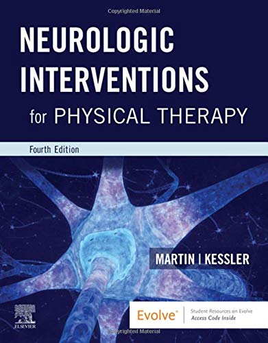 Neurologic Interventions for Physical Therapy [Paperback] Martin PT  PhD, Suzanne Tink and Kessler MHS  PT, Mary