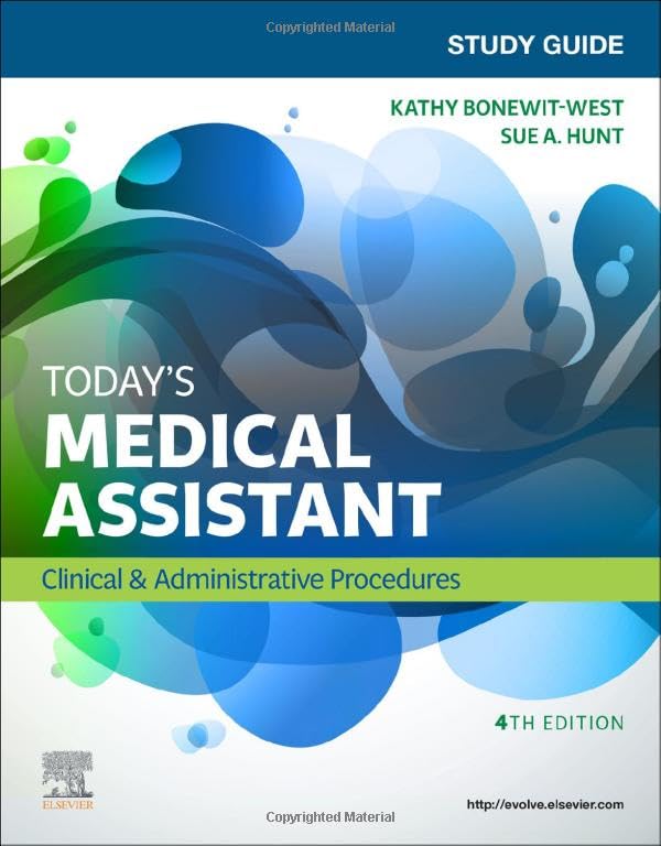 Study Guide for Today's Medical Assistant: Clinical & Administrative Procedures, 4e