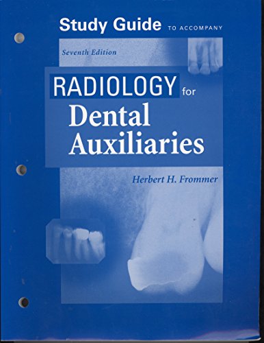 Study Guide To Accompany Radiology For Dental Auxiliaries Frommer BA  DDS  FACD, Herbert H. and Frommer, Herbert