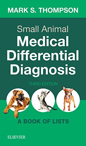 Small Animal Medical Differential Diagnosis [Paperback] Thompson DVM  DABVP(Canine and Feline), Mark