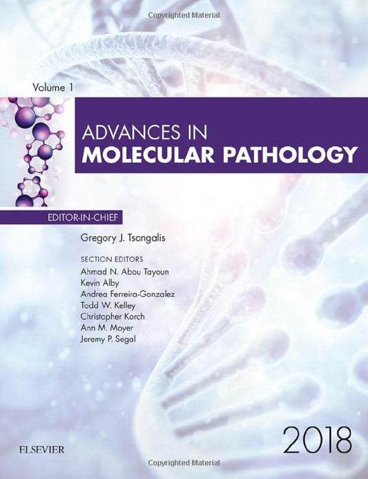 Advances in Molecular Pathology, 2018 (Volume 1-1) (Advances, Volume 1-1) [Hardcover] Tsongalis PhD  HCLD  CC  FNACB, Gregory J.