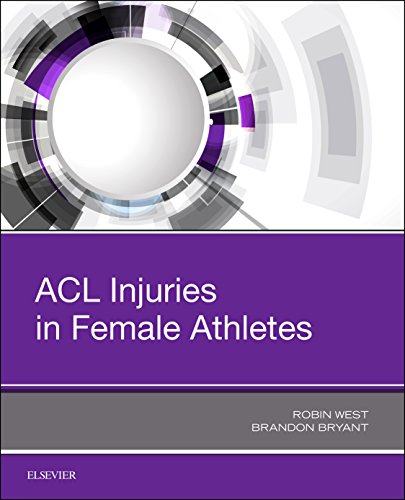 ACL Injuries in Female Athletes [Paperback] West, Robin and Bryant, Brandon