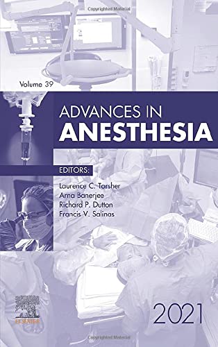 Advances in Anesthesia, 2021 (Volume 39-1) (Advances, Volume 39-1) [Hardcover] McLoughlin MD, Thomas M.