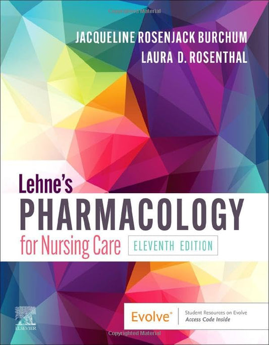 Lehne's Pharmacology for Nursing Care [Paperback] Burchum DNSc  FNP-BC  CNE, Jacqueline Rosenjack and Rosenthal DNP  ACNP, Laura D.