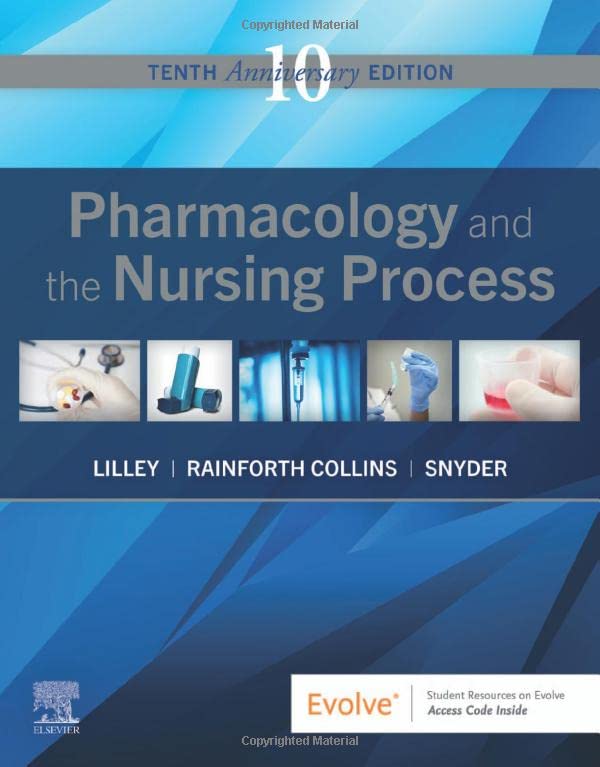 Pharmacology and the Nursing Process [Paperback] Lilley RN  PhD, Linda Lane; Collins PharmD, Shelly Rainforth and Snyder MSN  RN-BC, Julie S.