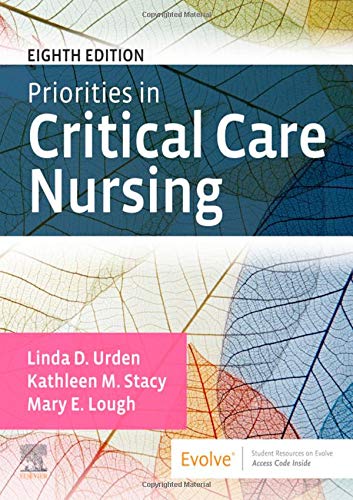 Priorities in Critical Care Nursing Urden DNSc  RN  CNS  NE-BC  FAAN, Linda D.; Stacy PhD  APRN-CNS  CCNS  FCNS, Kathleen M. and Lough PhD  RN  CCNS  FCCM  FAHA  FCNS  FAAN, Mary E.