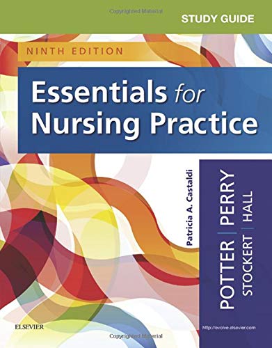 Study Guide for Essentials for Nursing Practice [Paperback] Potter RN  PhD  FAAN, Patricia A.; Perry RN  MSN  EdD  FAAN, Anne G.; Stockert RN  BSN  MS  PhD, Patricia A.; Hall RN  BSN  MS, Amy and Castaldi DNP  RN, Patricia