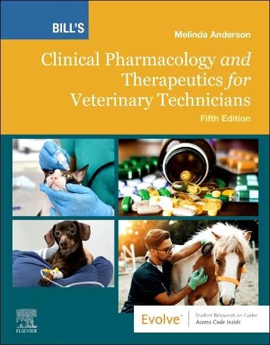 Bill's Clinical Pharmacology and Therapeutics for Veterinary Technicians [Paperback] Anderson Pharm.D.  FSVHP  BS  RVT, Melinda