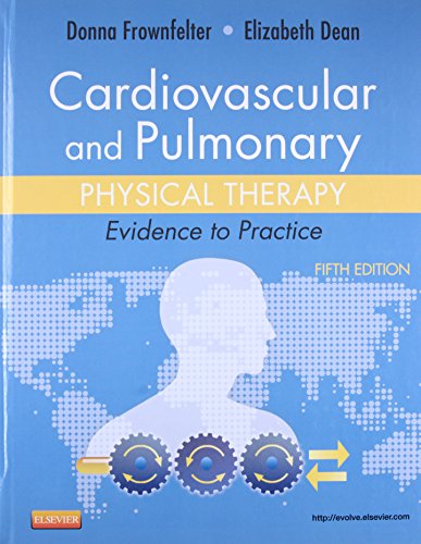 Cardiovascular and Pulmonary Physical Therapy: Evidence to Practice, 5e