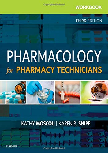 Workbook for Pharmacology for Pharmacy Technicians [Paperback] Moscou PhD  RPh  MPH, Kathy and Snipe CPhT  AS  BA  MEd, Karen