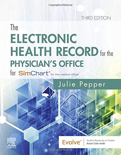 The Electronic Health Record for the Physicianï¿½s Office: For Simchart for the Medical Office [Paperback] Pepper BS  CMA (AAMA), Julie