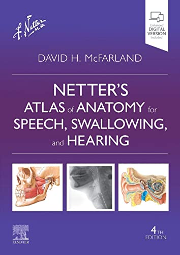 Netterï¿½s Atlas of Anatomy for Speech, Swallowing, and Hearing [Paperback] McFarland, David H.