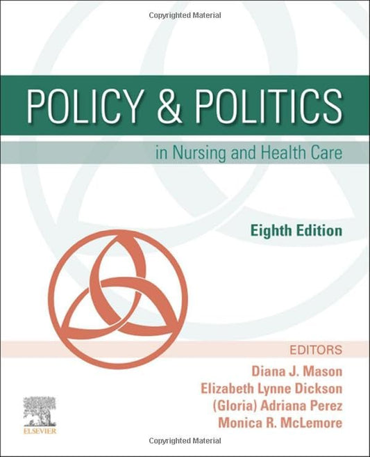 Policy & Politics in Nursing and Health Care [Paperback] Mason, Diana J.; Perez, Adrianna; McLemore, Monica R.; Dickson, Elizabeth Lynne