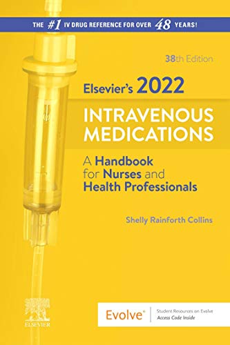 Elsevier's 2022 Intravenous Medications: A Handbook for Nurses and Health Professionals