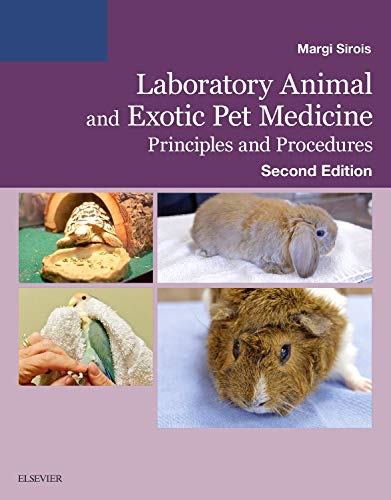 Laboratory Animal and Exotic Pet Medicine: Principles and Procedures Margi Sirois