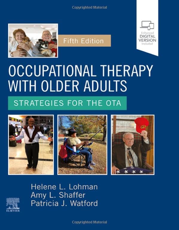 Occupational Therapy with Older Adults: Strategies for the OTA [Hardcover] Lohman OTD  OTR/L  FAOTA, Helene; Shaffer Ed. D  COTA/L  CPAM, Amy L. and Watford OTD  MS  OTR/L, Patricia J.