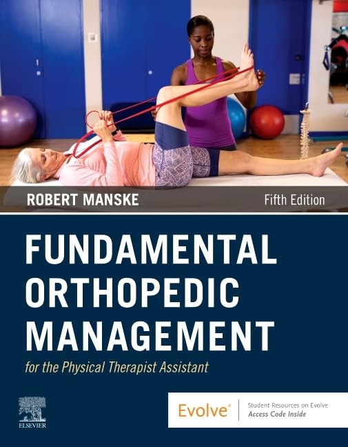 Fundamental Orthopedic Management for the Physical Therapist Assistant [Paperback] Manske PT  DPT  SCS  MEd  ATC  CSCS, Robert C.