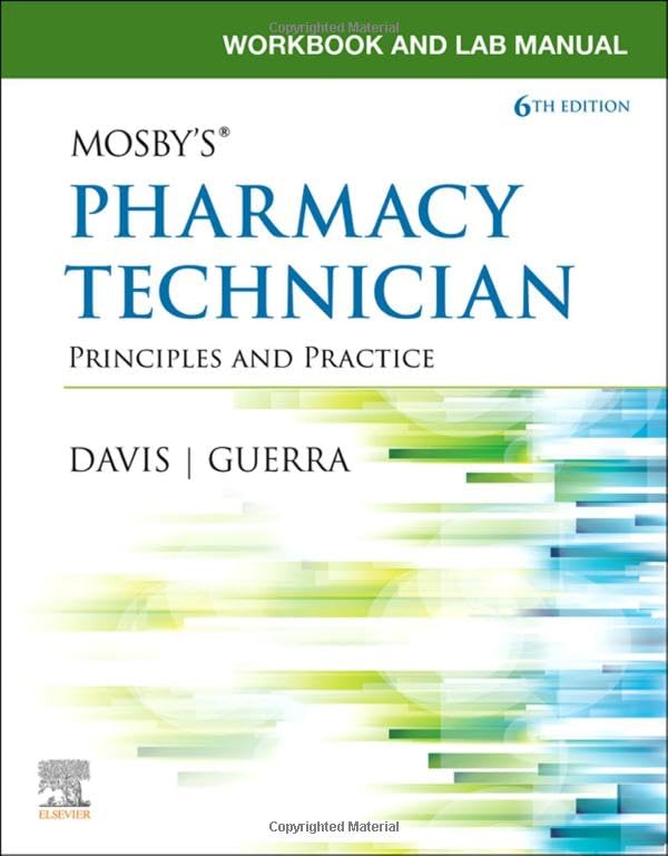 Workbook and Lab Manual for Mosby's Pharmacy Technician: Principles and Practice [Paperback] Elsevier Inc; Davis AAHCA  BS  CPhT, Karen and Guerra PharmD  RPh, Anthony