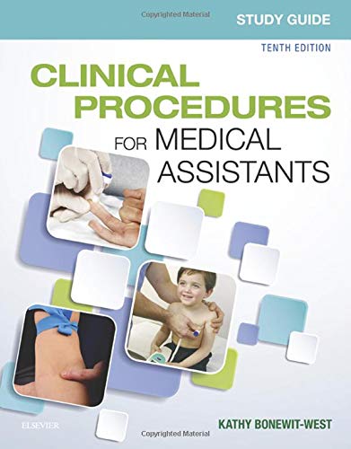 Study Guide for Clinical Procedures for Medical Assistants Bonewit-West BS  MEd, Kathy