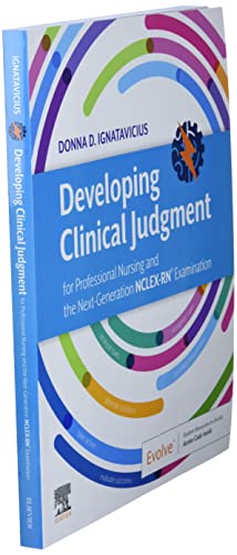 Developing Clinical Judgment for Professional Nursing and the Next-Generation NCLEX-RNï¿½ Examination [Paperback] Ignatavicius MS  RN  CNE  CNEcl  ANEF, Donna D.