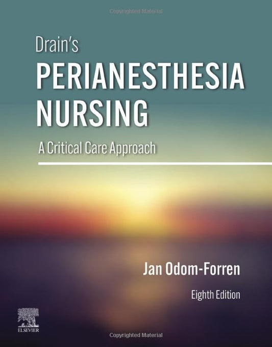 Drain's PeriAnesthesia Nursing: A Critical Care Approach [Hardcover] Odom-Forren MS  RN  PhD  CPAN  FAAN, Jan