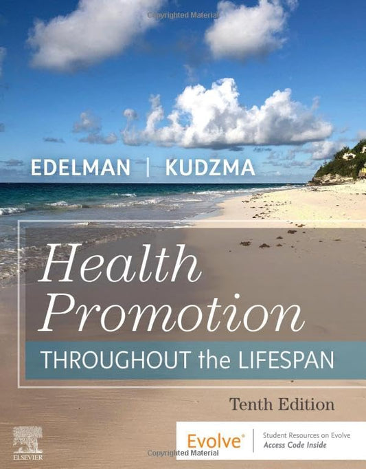 Health Promotion Throughout the Life Span [Paperback] Edelman MSN  GCNS-BC  CMC, Carole Lium and Kudzma DNSc  MPH  WHNP-BC  CNL, Elizabeth Connelly