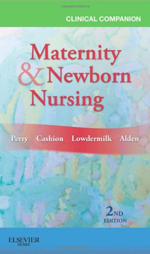 Clinical Companion for Maternity & Newborn Nursing, 2e